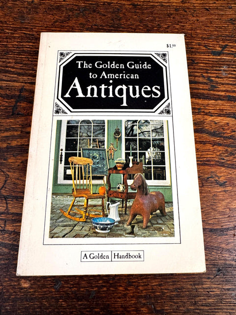 The Golden Guide to American Antiques by Ann Kilborn Cole | 1967 Paperback