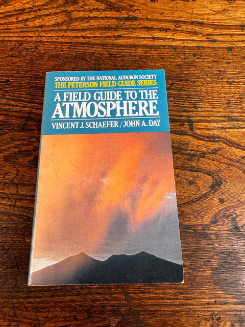 A Field Guide to the Atmosphere by Vincent J. Schaefer & John A. Day | 1981 Paperback