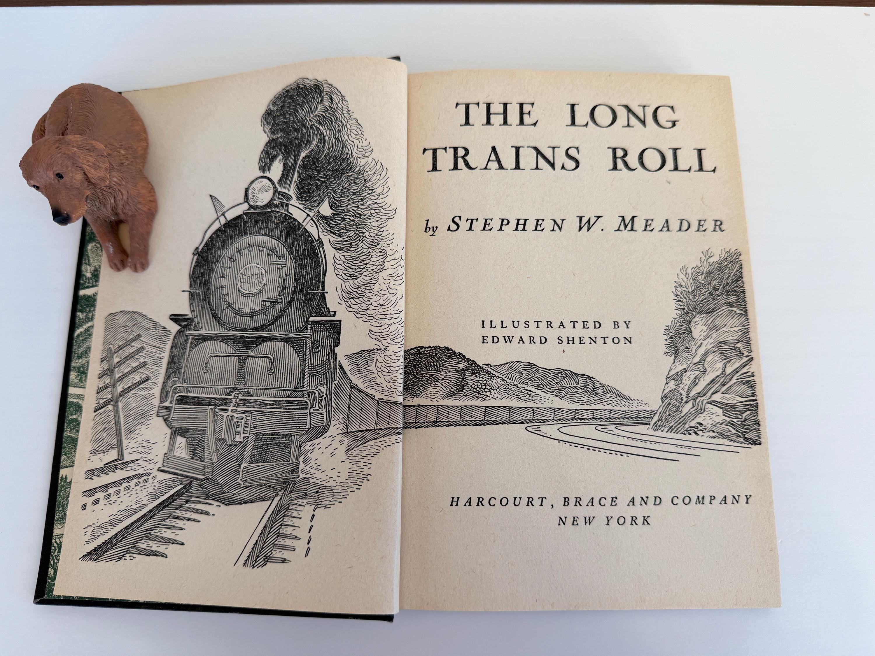 The Long Trains Roll by Stephen W. Meader | 1944 Hardcover