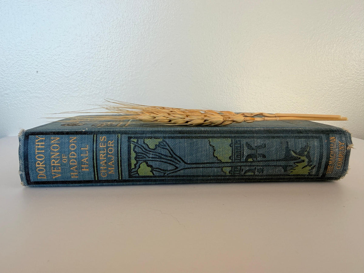Dorothy Vernon of Haddon Hall by Charles Major | 1902 Hardcover