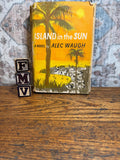 Island in the Sun by Alec Waugh | Hardcover 1955
