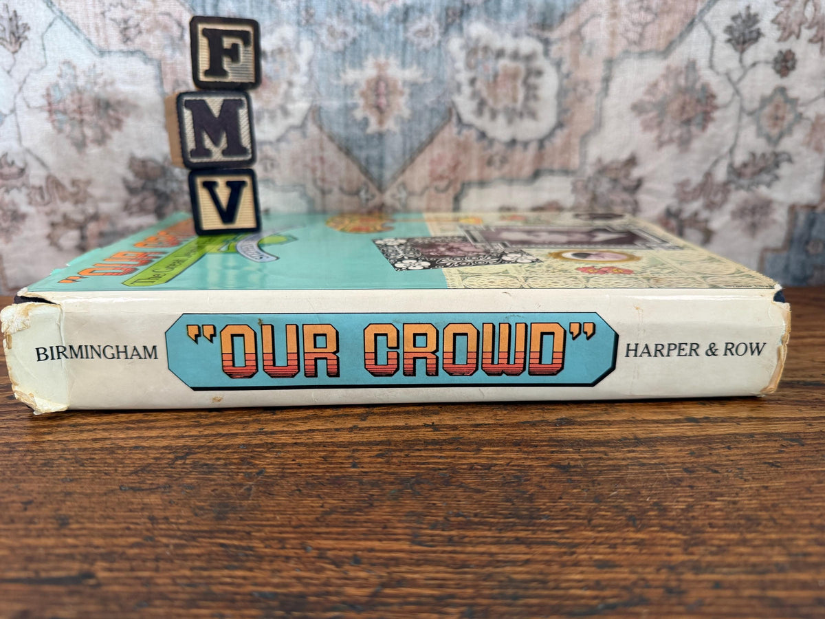 Our Crowd by Stephan Birmingham | 1967 Hardcover First Edition