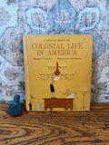 Colonial Life in America by Margaret Farquhar | Hardback 1962