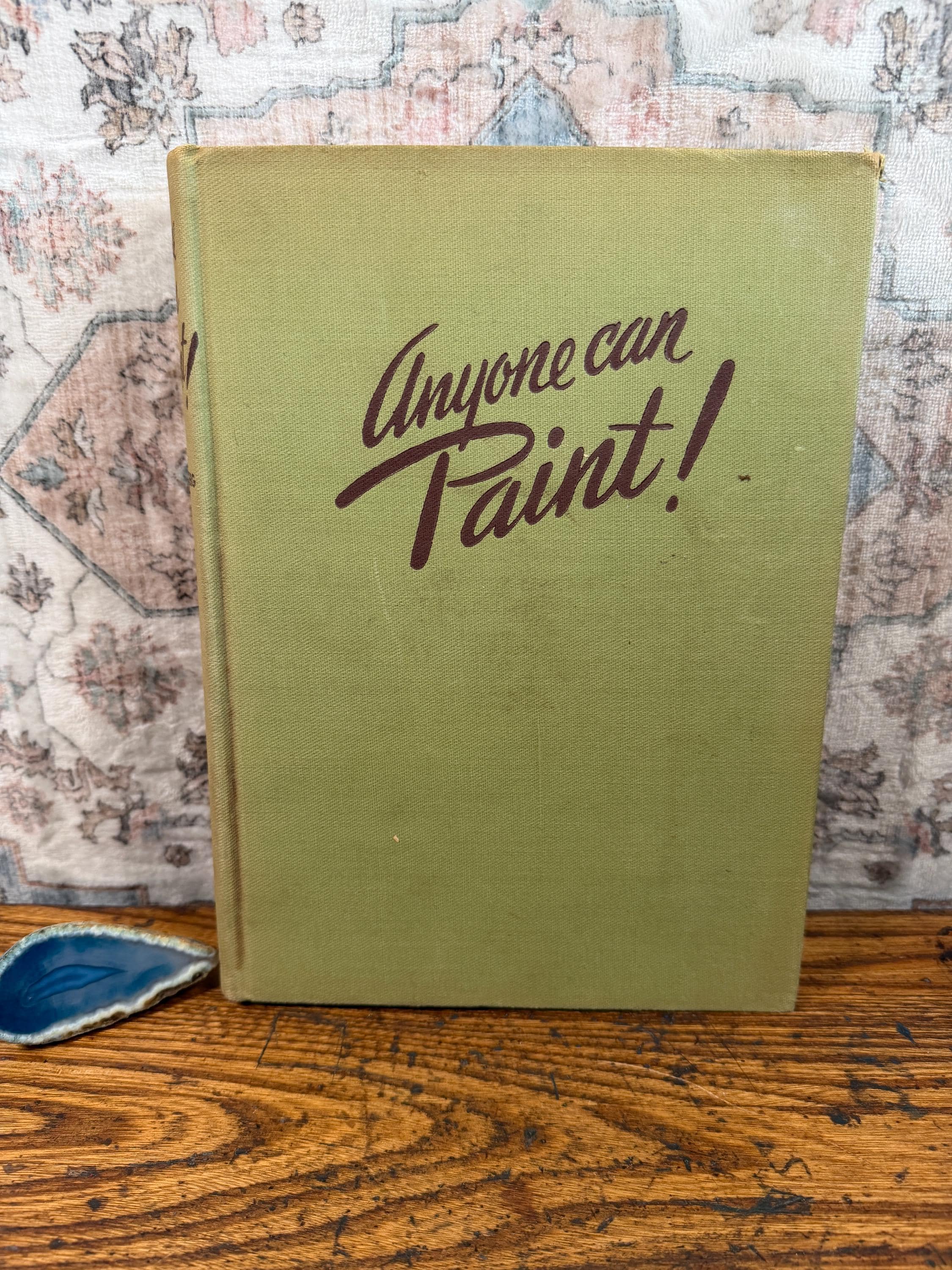 Anyone Can Paint! by Arthur Zaidenberg | Hardcover Art Instruction Book 1942