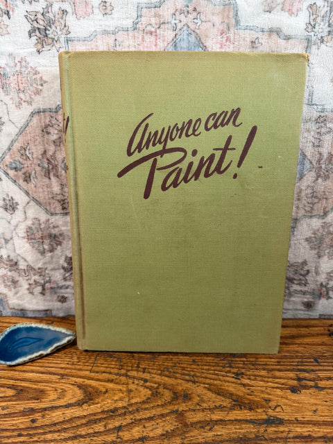 Anyone Can Paint! by Arthur Zaidenberg | Hardcover Art Instruction Book 1942