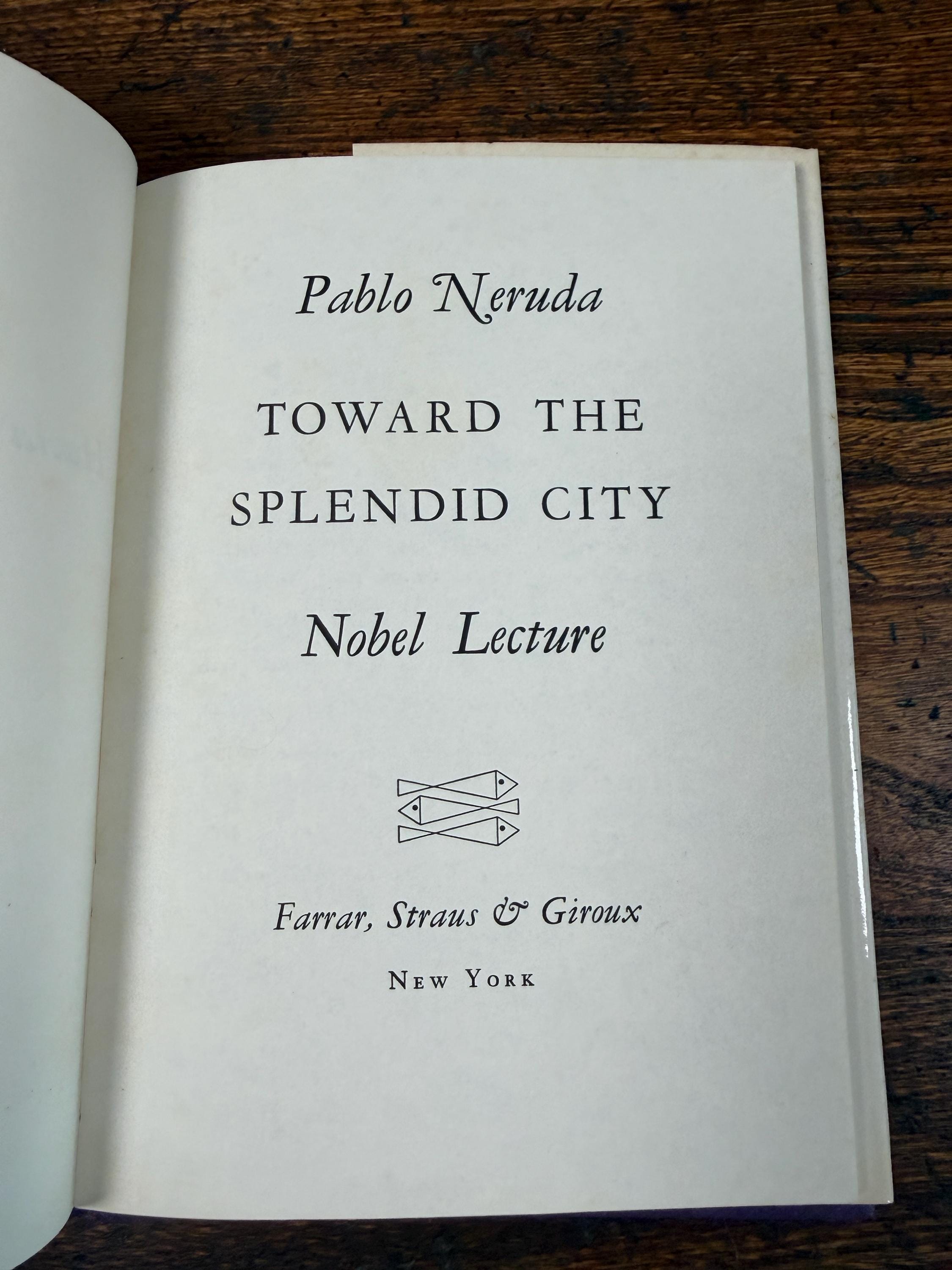 Toward the Splendid City by Pablo Neruda | Hardcover First Printing 1974
