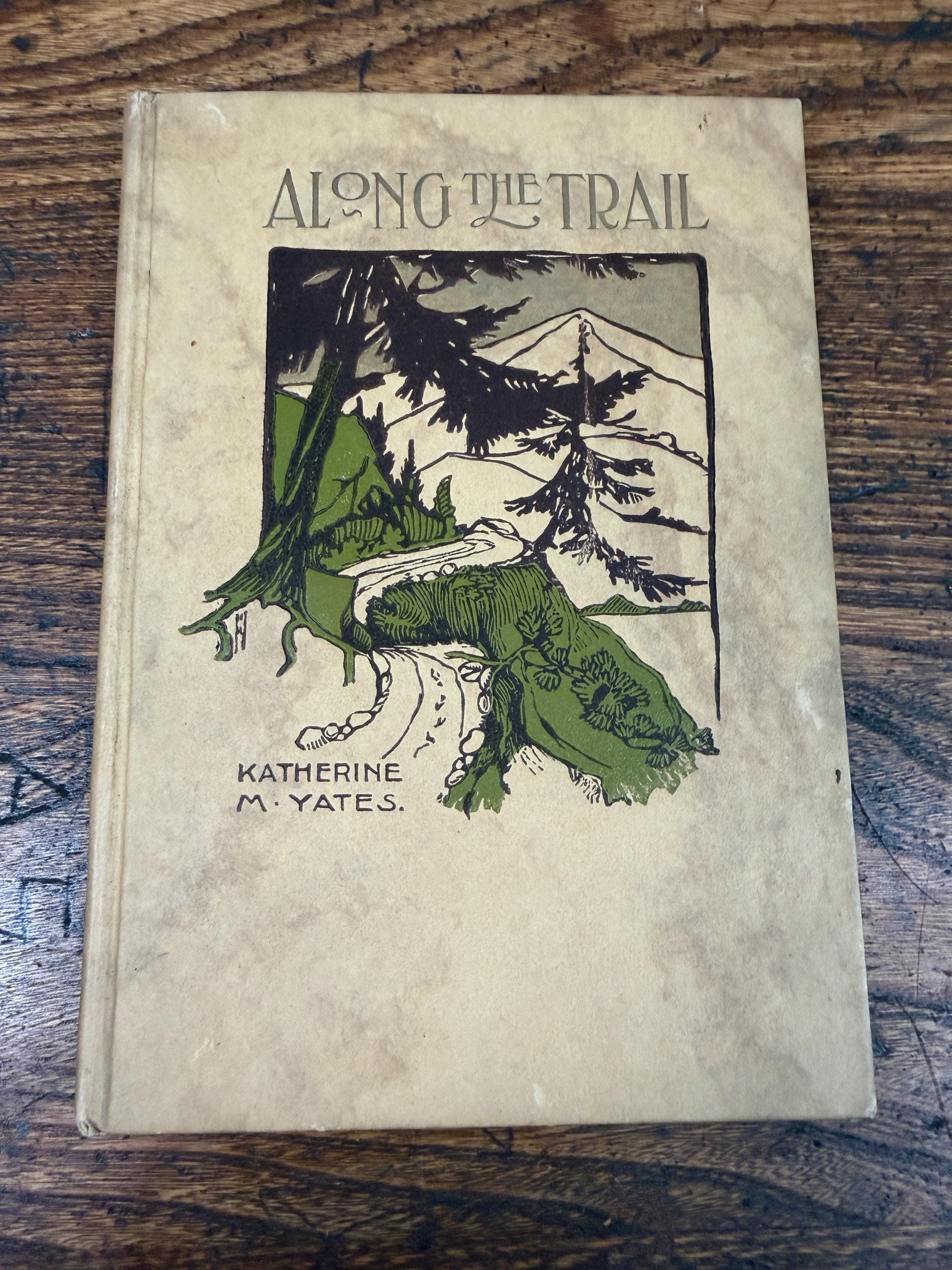 Along the Trail by Katherine M. Yates | Hardcover 1912