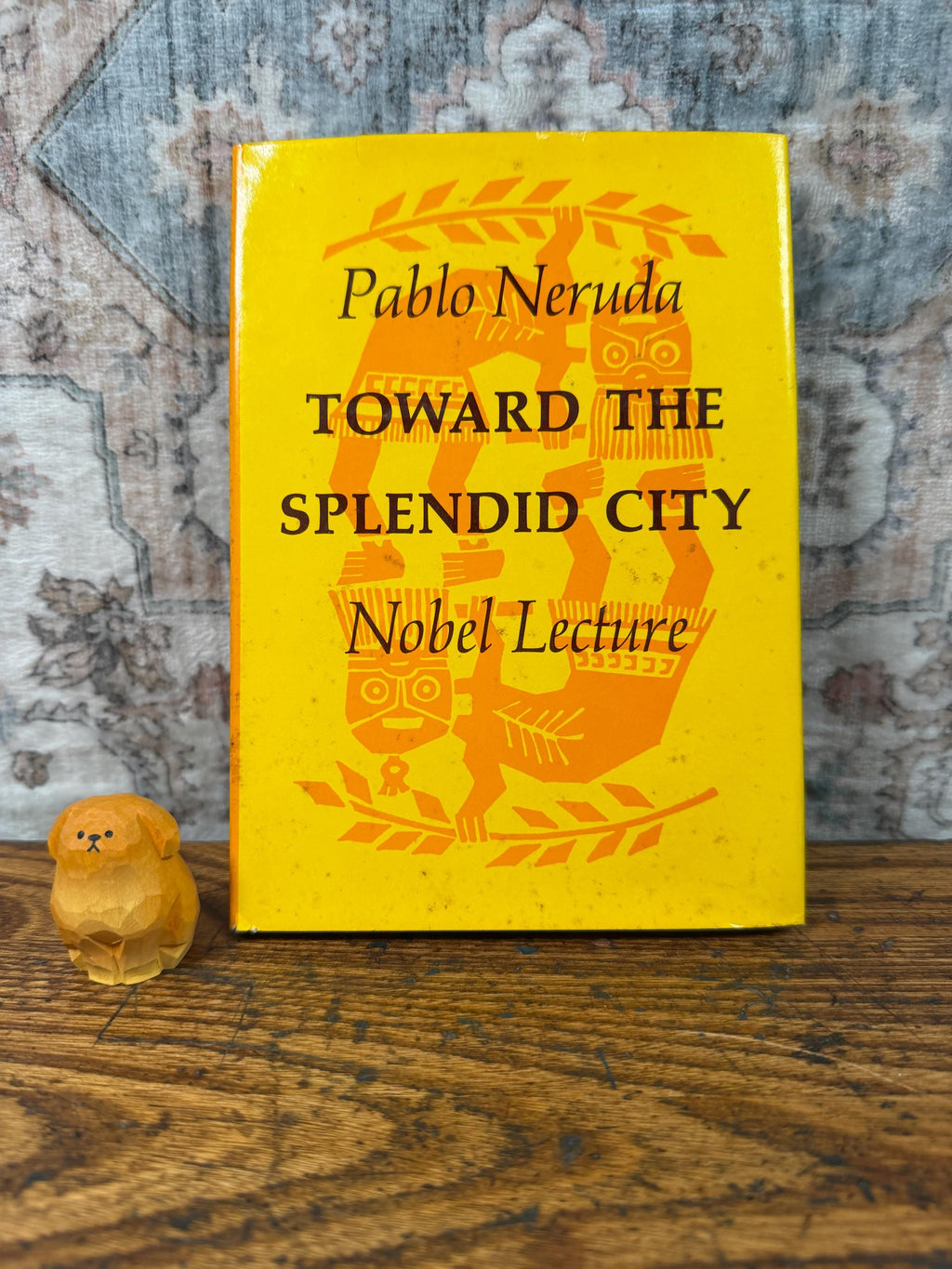 Toward the Splendid City by Pablo Neruda | Hardcover First Printing 1974