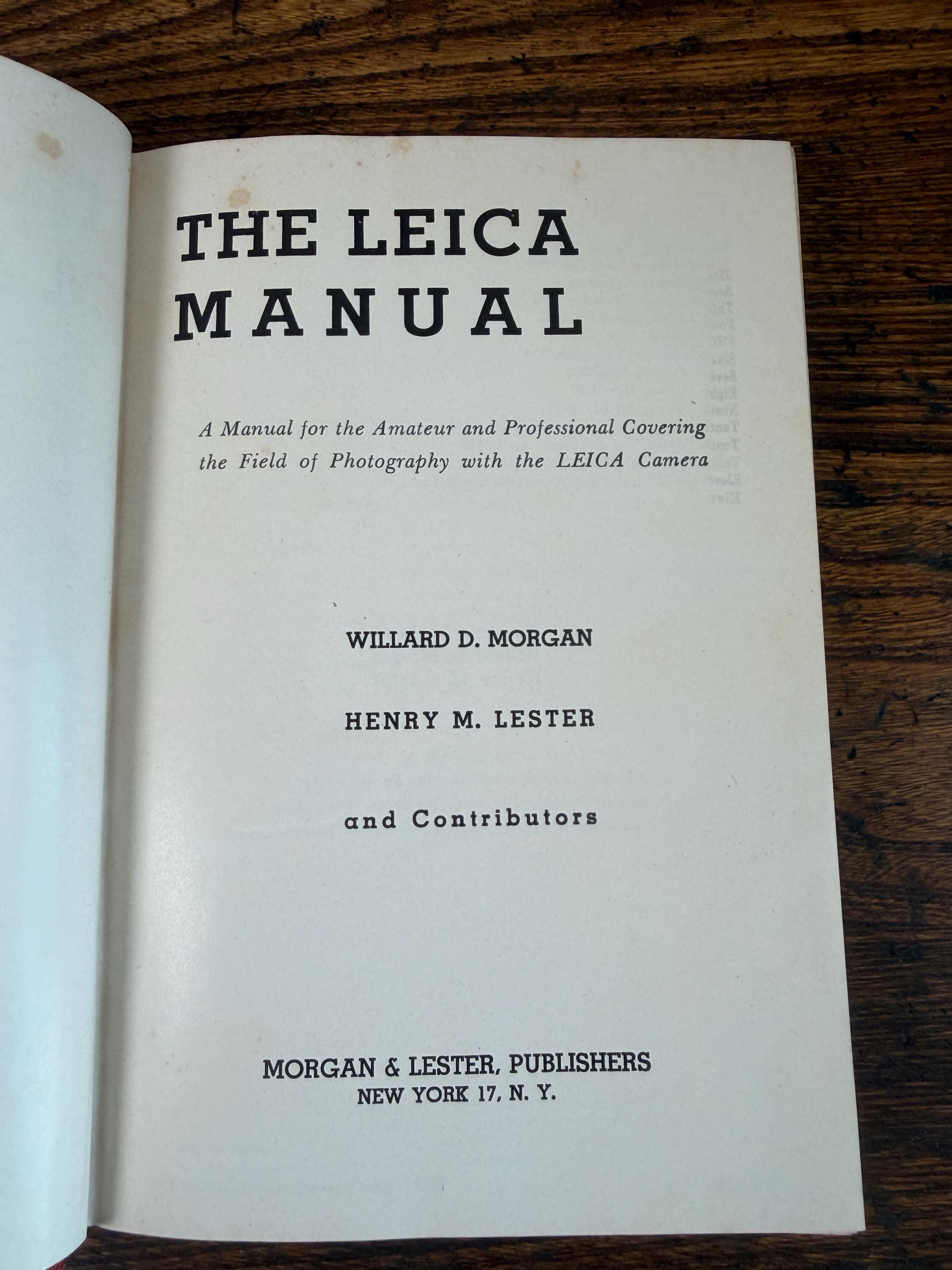 The Leica Manual by Willard D. Morgan & Henry M. Lester | Hardback 1947