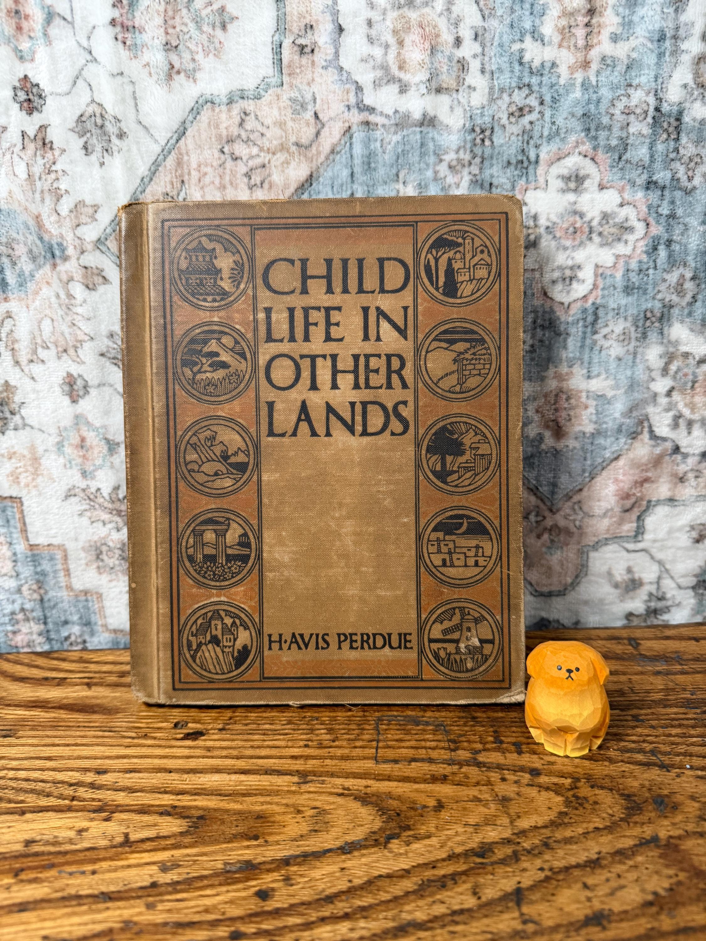 Child Life in Other Lands by H. Avis Perdue | 1918 Hardback, Illustrated, Ex-Library