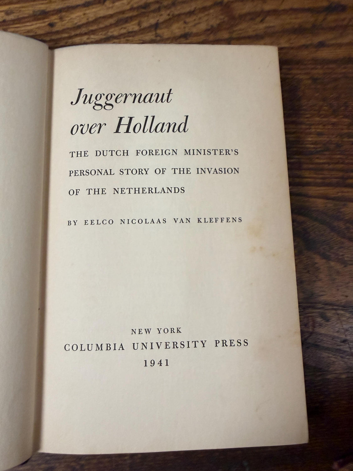Juggernaut Over Holland by E. N. van Kleffens | 1941 Hardback, Second Printing
