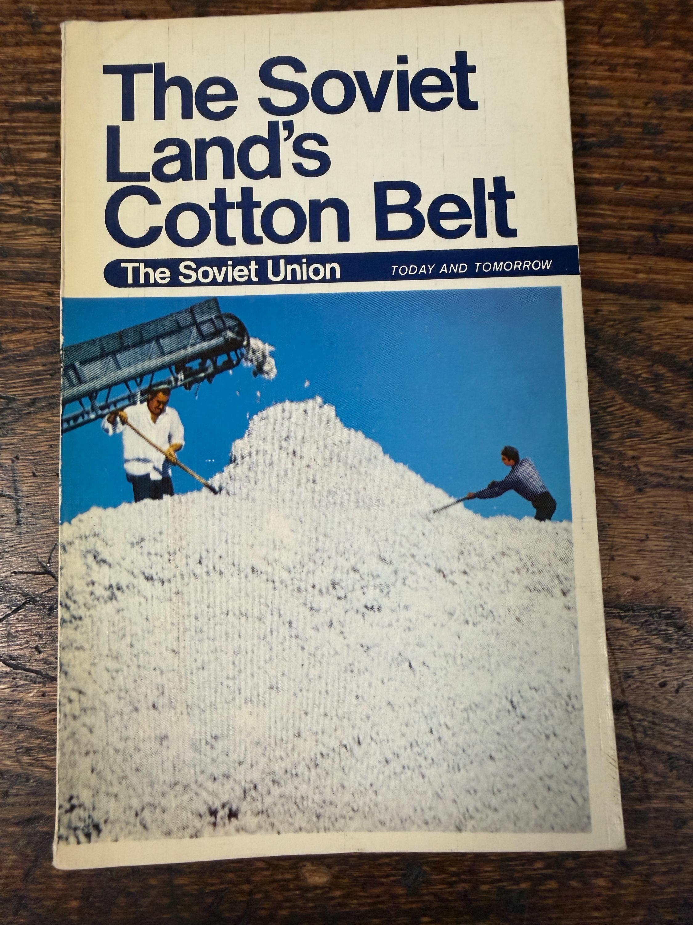The Soviet Land's Cotton Belt by Novosti Press Agency Publishing House | 1979 Paperback