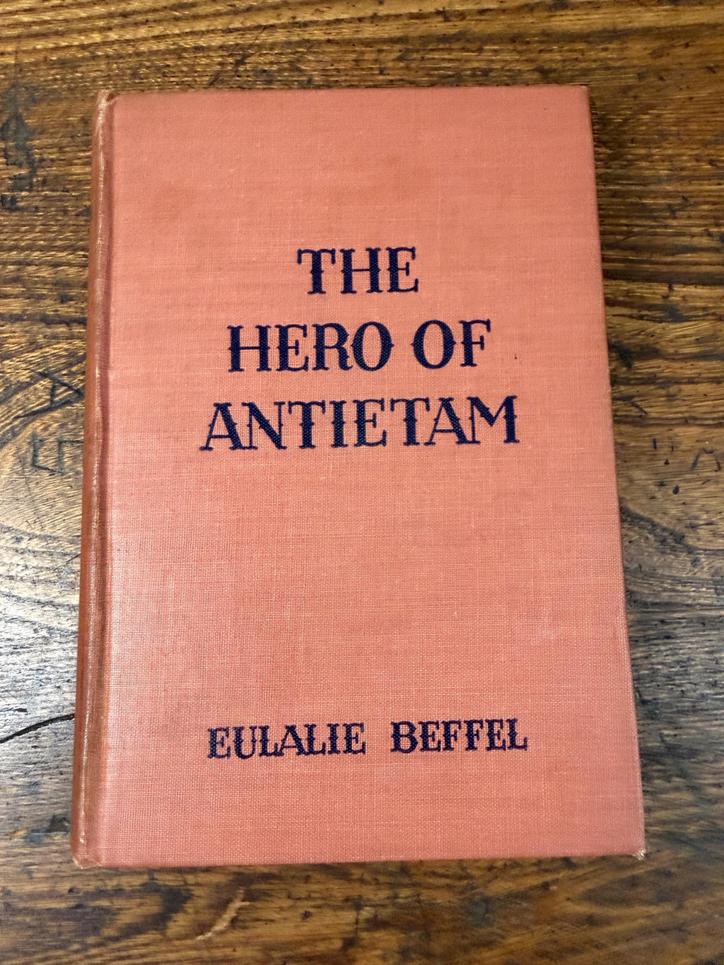 The Hero of Antietam by Eulalie Beffel | 1943 Hardback