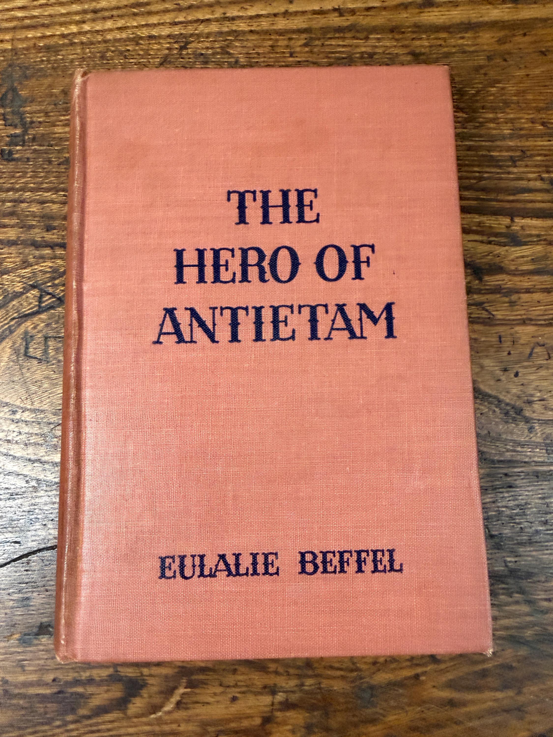 The Hero of Antietam by Eulalie Beffel | 1943 Hardback