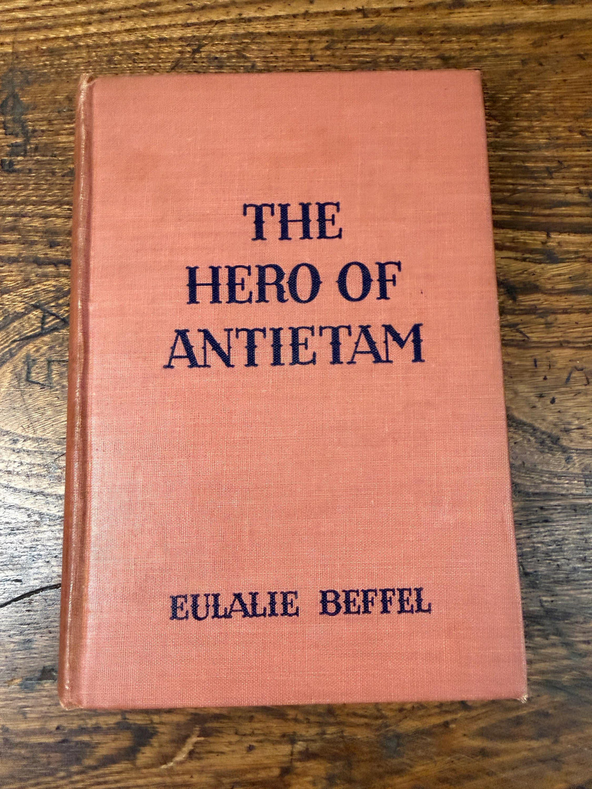 The Hero of Antietam by Eulalie Beffel | 1943 Hardback