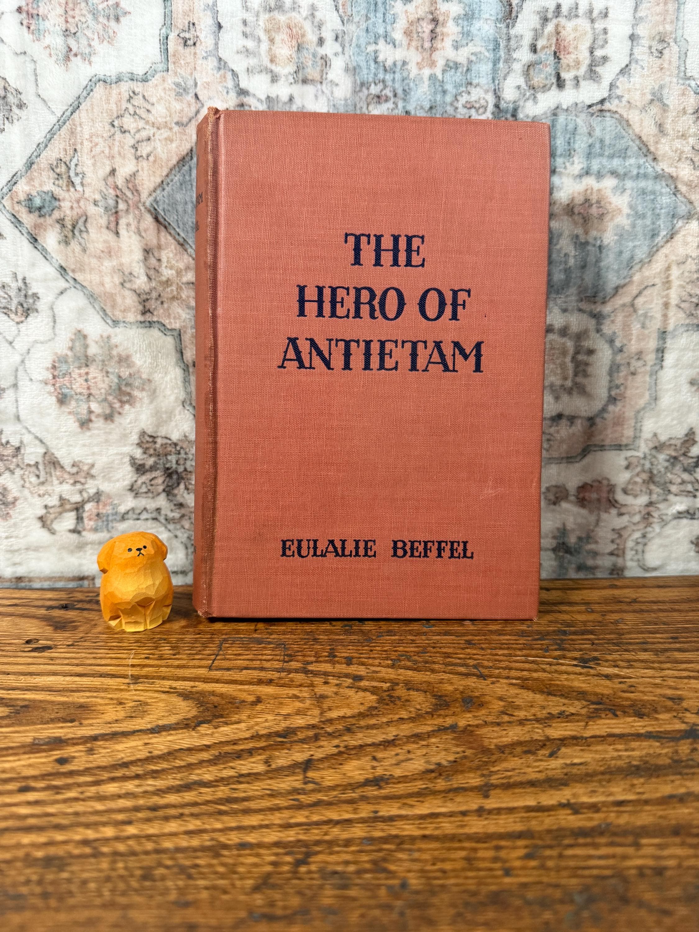 The Hero of Antietam by Eulalie Beffel | 1943 Hardback