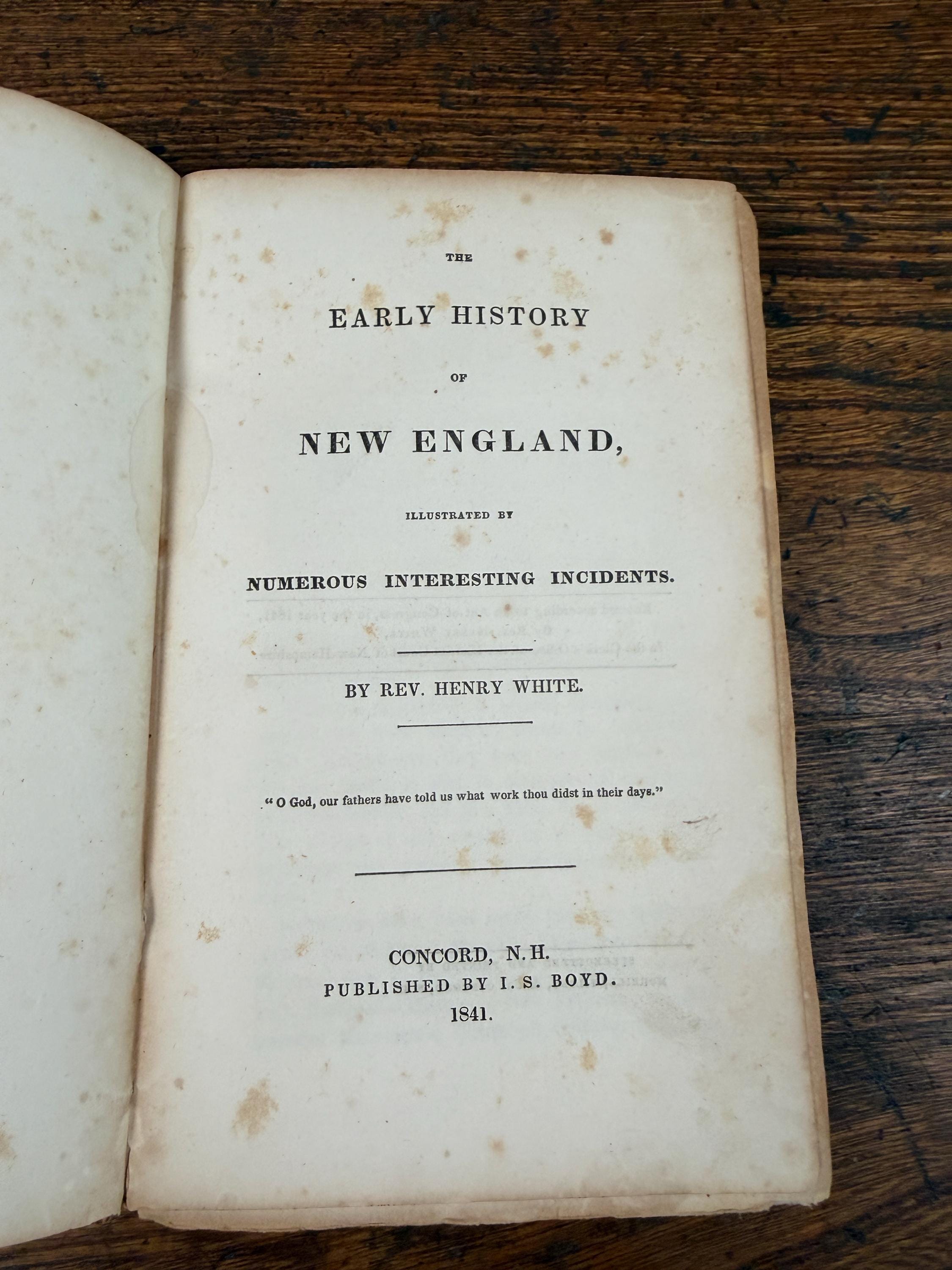 The Early History of New England by Rev. Henry White | 1841 Hardcover Book
