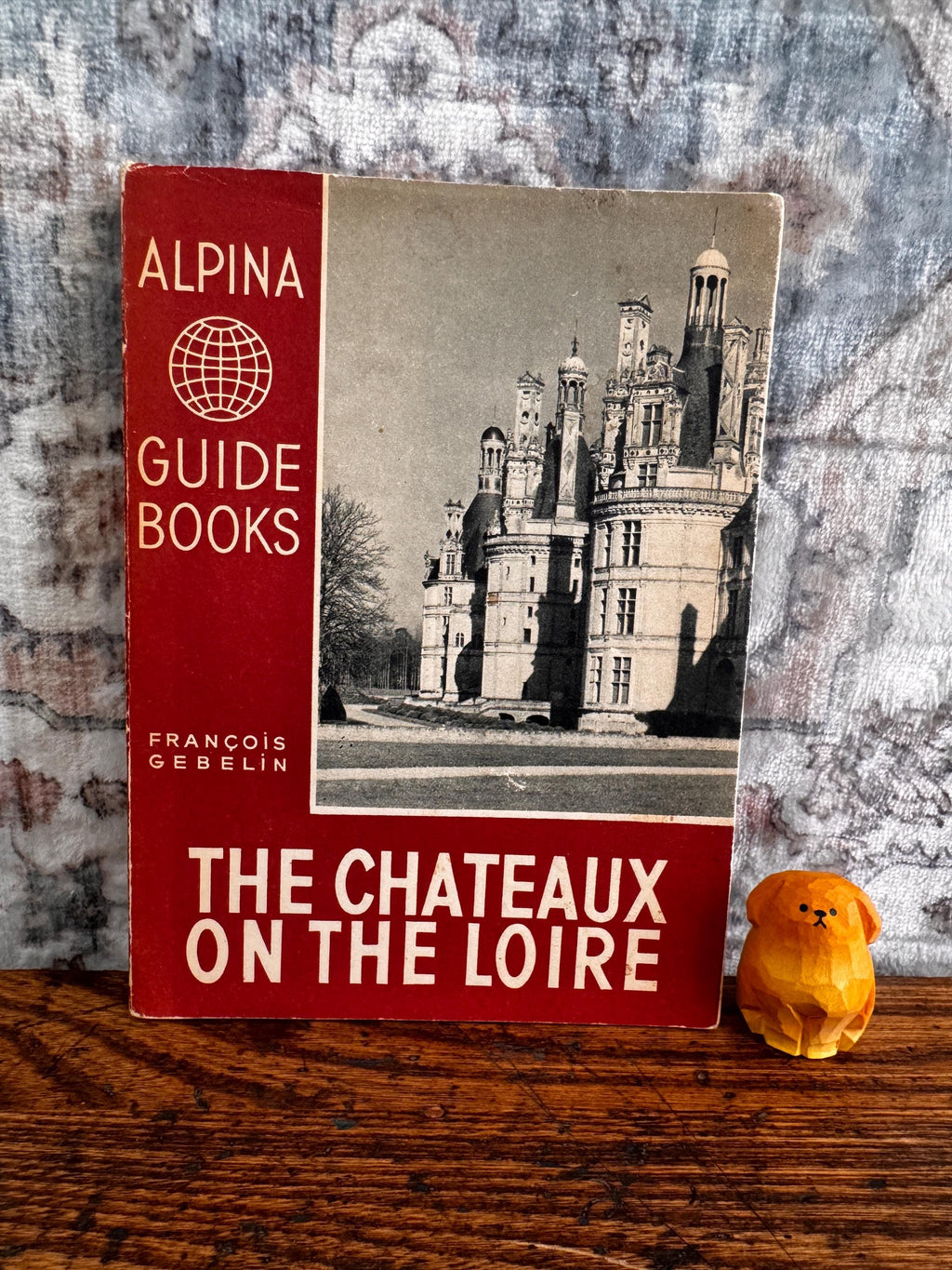 The Chateaux on the Loire by François Gebelin | 1950 Paperback Guidebook