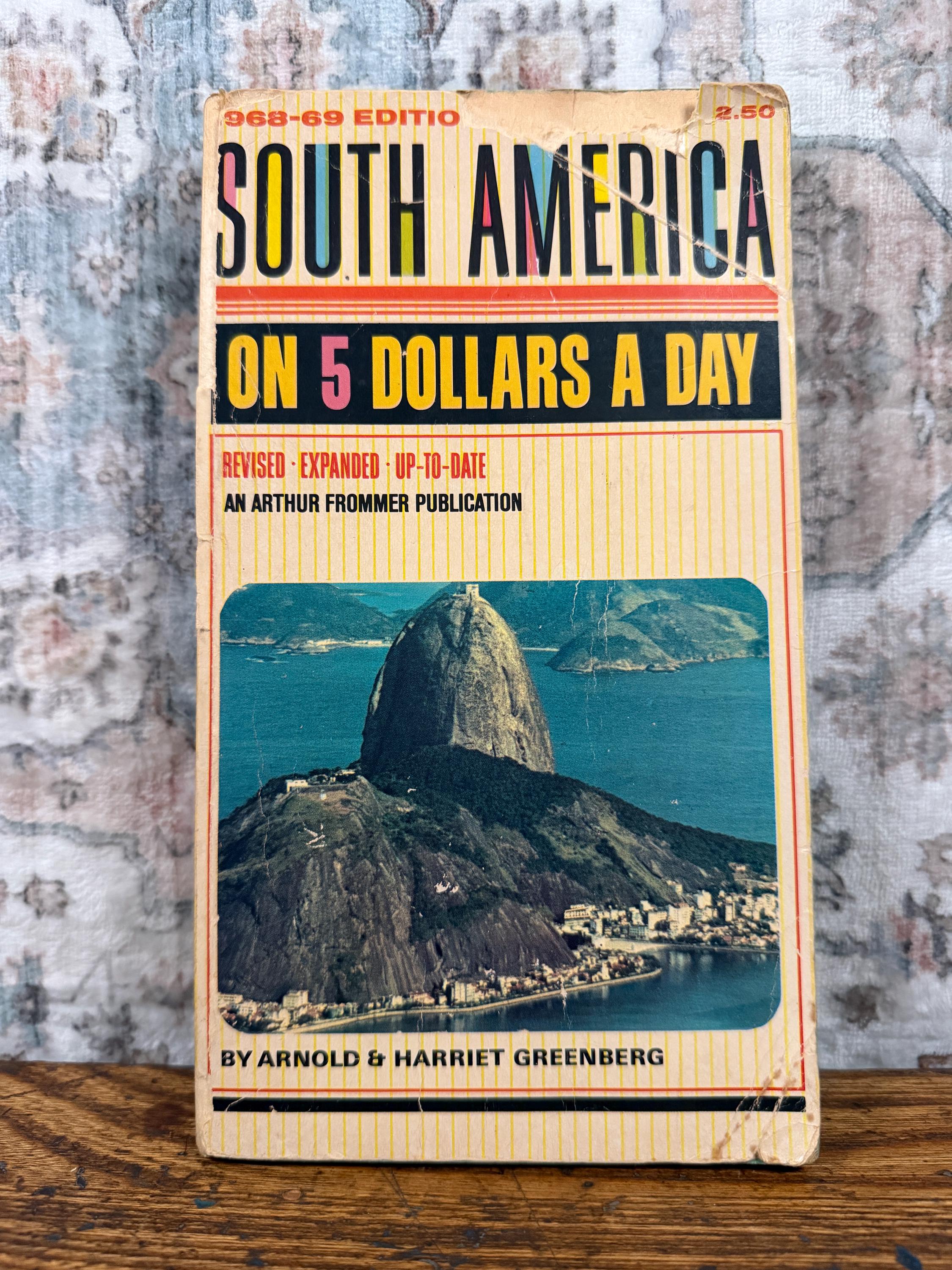 South America on 5 Dollars a Day by Arnold & Harriet Greenberg | 1968 Paperback Travel Guide