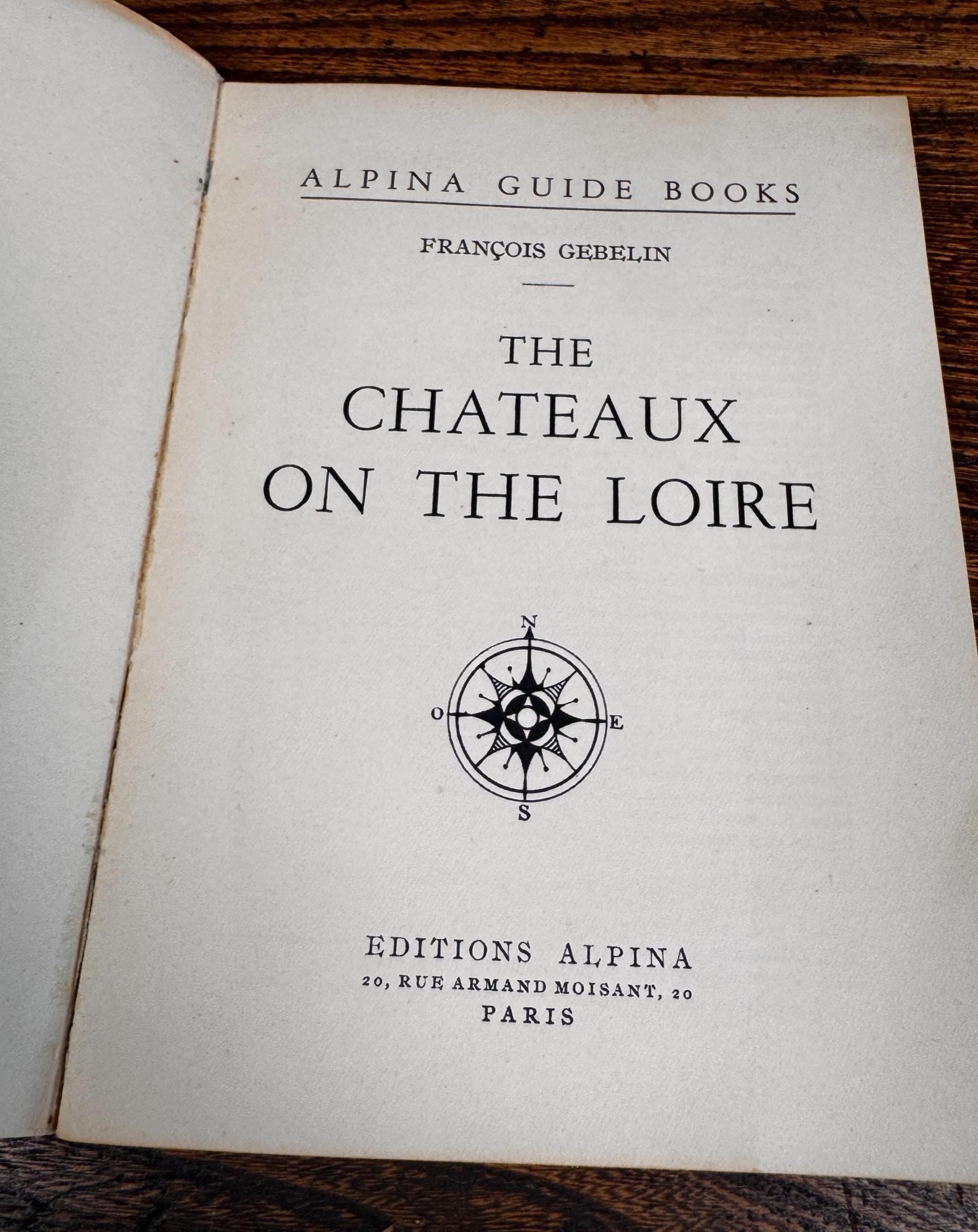 The Chateaux on the Loire by François Gebelin | 1950 Paperback Guidebook