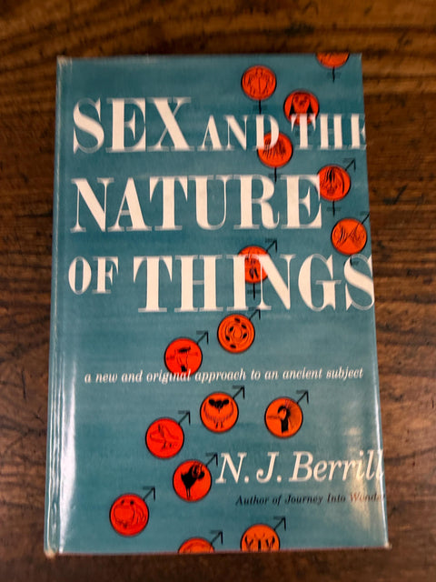 Sex and the Nature of Things by N.J. Berrill | 1953 Hardback