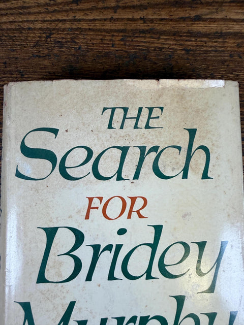 The Search for Bridey Murphy by Morey Bernstein | 1956 Hardback