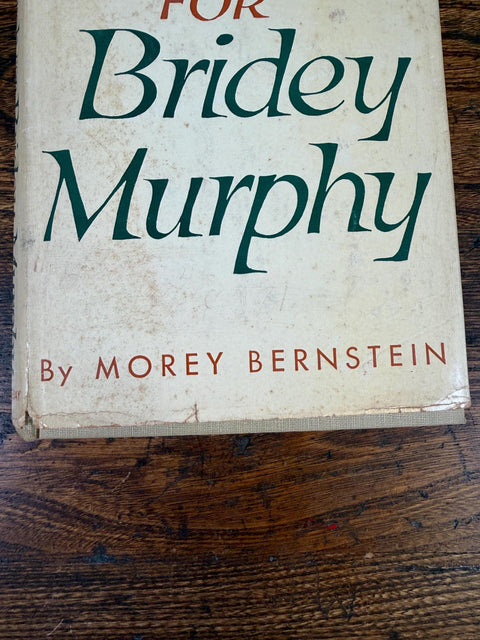 The Search for Bridey Murphy by Morey Bernstein | 1956 Hardback